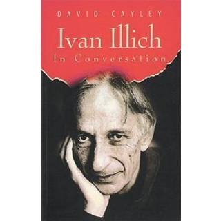 Ivan Illich in Conversation