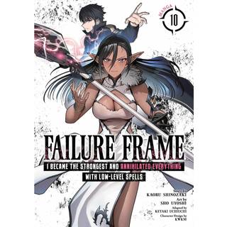 Failure Frame: I Became the Strongest and Annihilated Everything With Low-Level Spells (Manga) Vol. 10