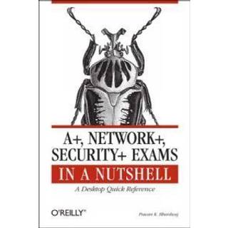 A+, Network+, Security+ Exams in a Nutshell