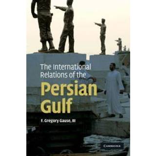The International Relations of the Persian Gulf