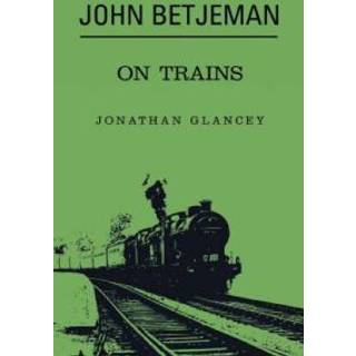John Betjeman on Trains