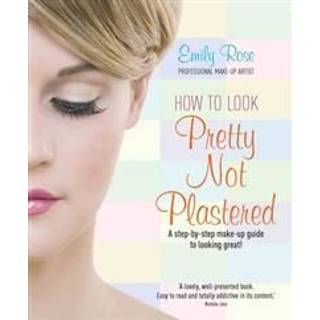 How To Look Pretty Not Plastered