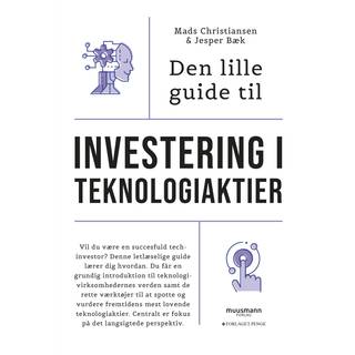 Mads Christiansen & Jesper Bæk - Den lille guide til investering i teknologiaktier
