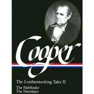 James Fenimore Cooper: The Leatherstocking Tales Vol. 2 (LOA #27)