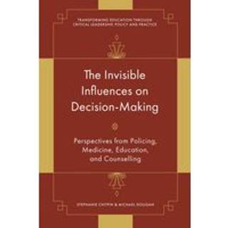 The Invisible Influences on Decision-Making