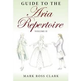 Guide to the Aria Repertoire, Volume II