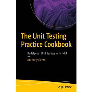 The Unit Testing Practice Cookbook (4, 2025) | Anthony Giretti