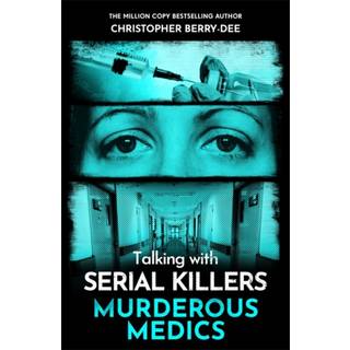 Talking with Serial Killers: Murderous Medics
