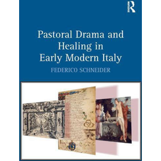 Pastoral Drama and Healing in Early Modern Italy