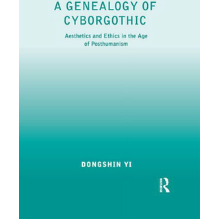 A Genealogy of Cyborgothic