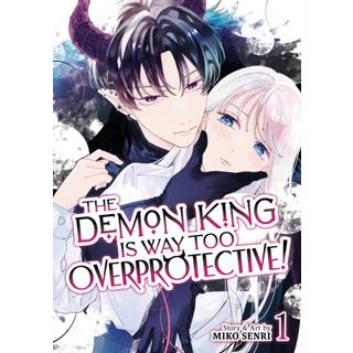 The Demon King is Way Too Overprotective! Vol. 1