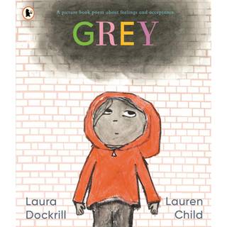 Grey: A picture book poem about feelings and acceptance