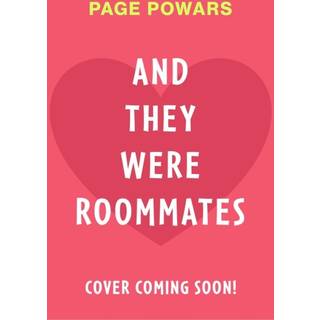 And They Were Roommates