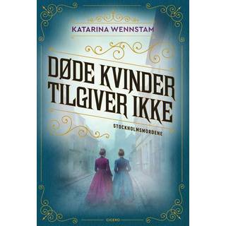 Døde kvinder tilgiver ikke - Katarina Wennstam (På lager i butik)