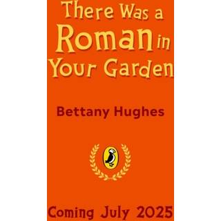 There Was a Roman in Your Garden