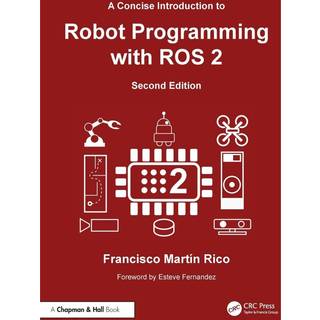 A Concise Introduction to Robot Programming with ROS 2
