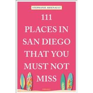 111 Places in San Diego That You Must Not Miss