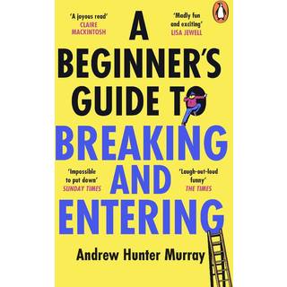 A Beginner’s Guide to Breaking and Entering
