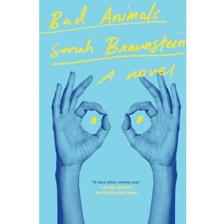 Bad Animals - A Novel