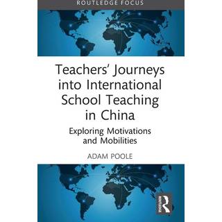Teachers’ Journeys into International School Teaching in China
