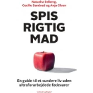 Spis rigtig mad - en guide til et sundere liv uden ultraforarbejdede fødevarer