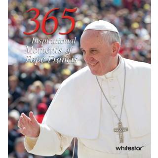 365 Inspirational Moments of Pope Francis
