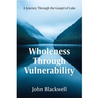 Wholeness Through Vulnerability