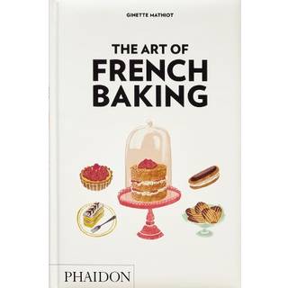 The Art of French Baking - Ginette Mathiot
