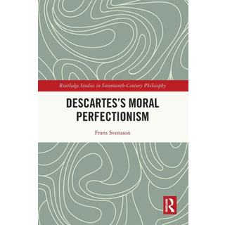 Descartes’s Moral Perfectionism