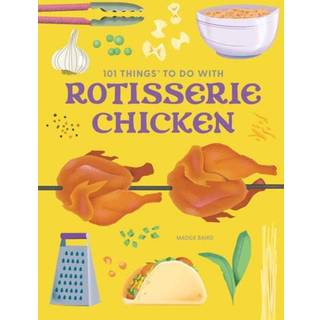 101 Things to Do With a Rotisserie Chicken, new edition