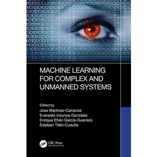 Machine Learning for Complex and Unmanned Systems