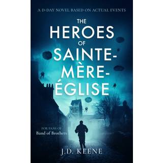 The Heroes of Sainte-Mere-Eglise