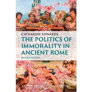 The Politics of Immorality in Ancient Rome