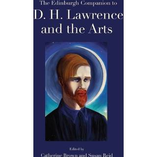 The Edinburgh Companion to D. H. Lawrence and the Arts