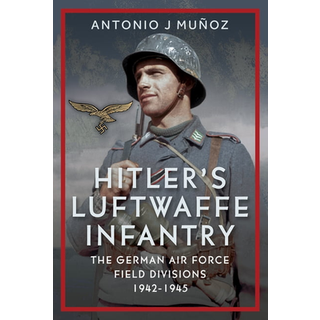 Hitler's Luftwaffe Infantry