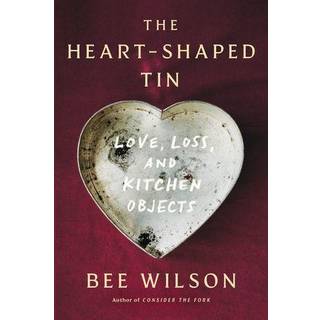 The Heart-Shaped Tin - Love, Loss, and Kitchen Objects