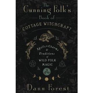 The Cunning Folk's Book of Cottage Witchcraft