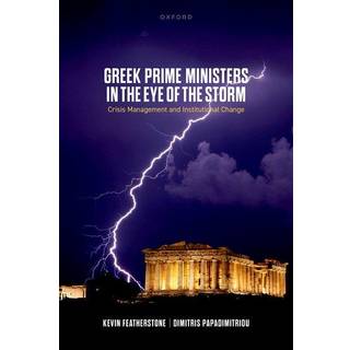 Greek Prime Ministers in the Eye of the Storm