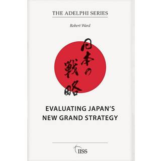 Evaluating Japan’s New Grand Strategy