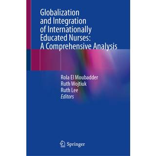 Globalization and Integration of Internationally Educated Nurses: A Comprehensive Analysis