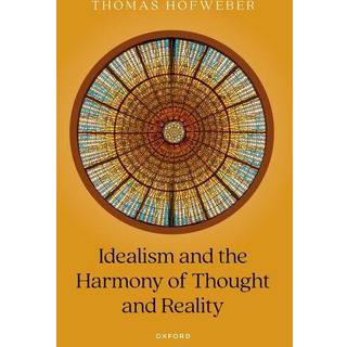 Idealism and the Harmony of Thought and Reality