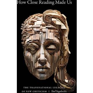 How Close Reading Made Us