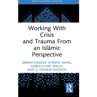 Working With Crisis and Trauma From an Islamic Perspective