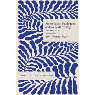 Monologues, Duologues and Scenes for Young Performers