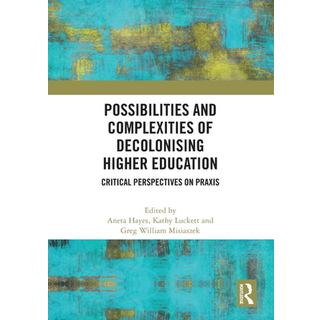 Possibilities and Complexities of Decolonising Higher Education