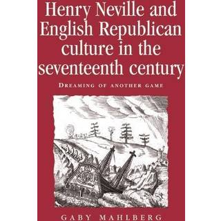 Henry Neville and English Republican Culture in the Seventeenth Century