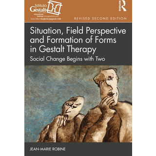 Situation, Field Perspective and Formation of Forms in Gestalt Therapy