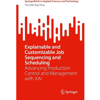 Explainable and Customizable Job Sequencing and Scheduling