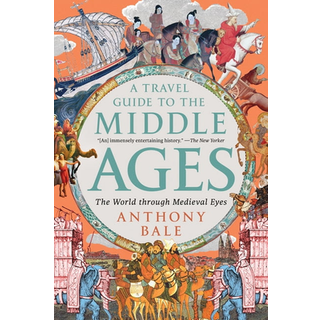 A Travel Guide to the Middle Ages - The World Through Medieval Eyes