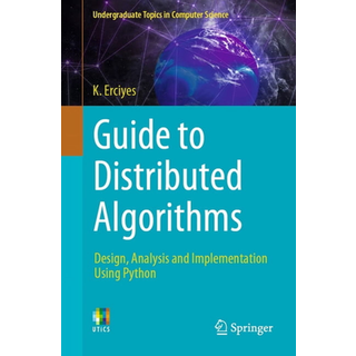 Guide to Distributed Algorithms (4, 2025) | K. Erciyes